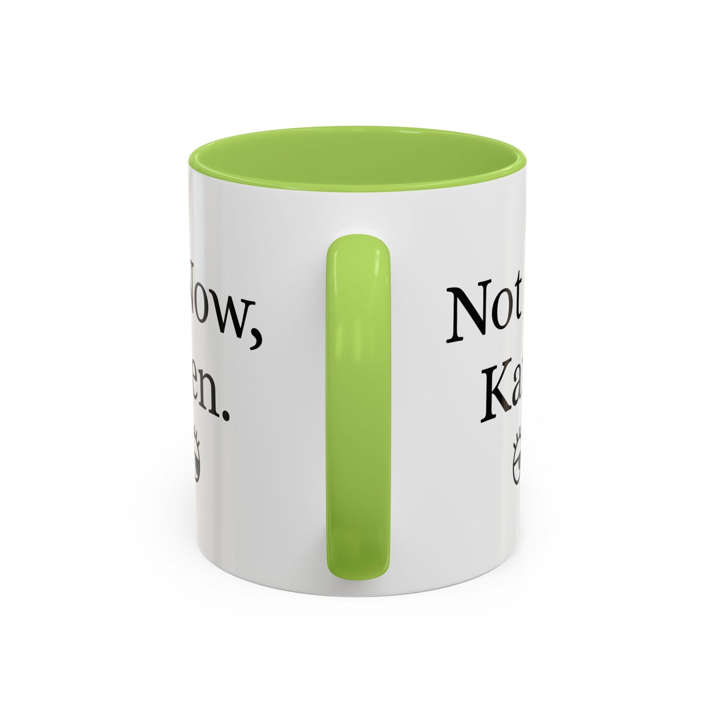 “Not Now, Karen.” Humorous Accent Mug