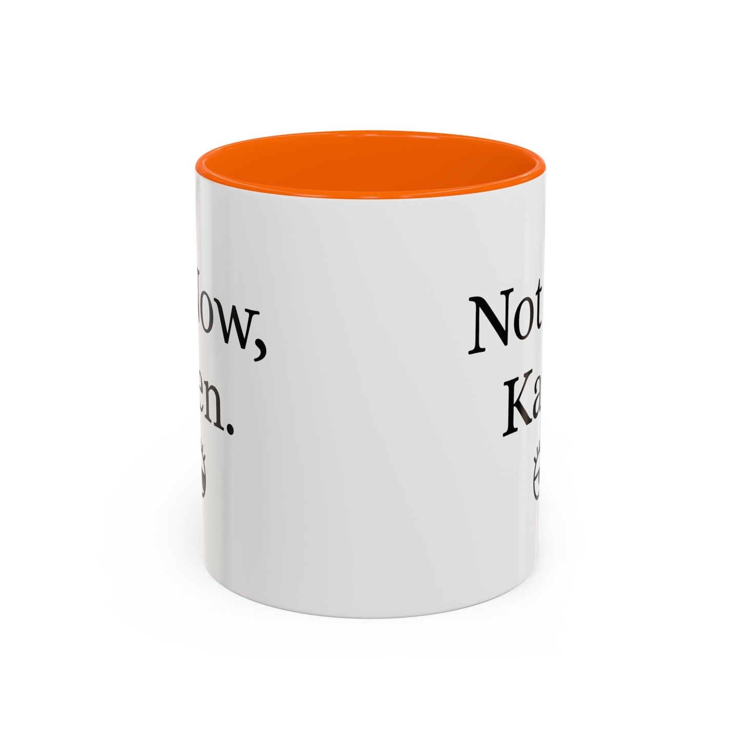 “Not Now, Karen.” Humorous Accent Mug