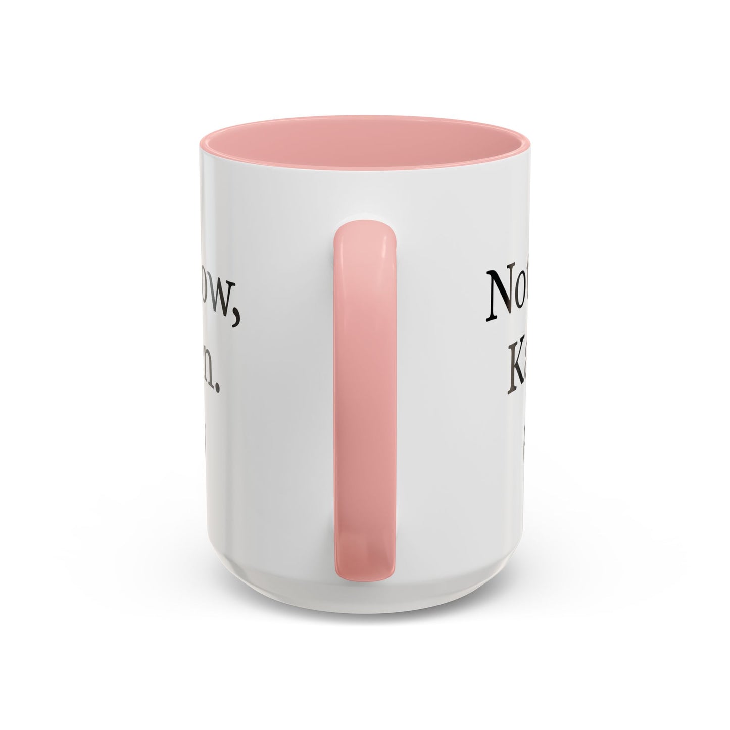 “Not Now, Karen.” Humorous Accent Mug