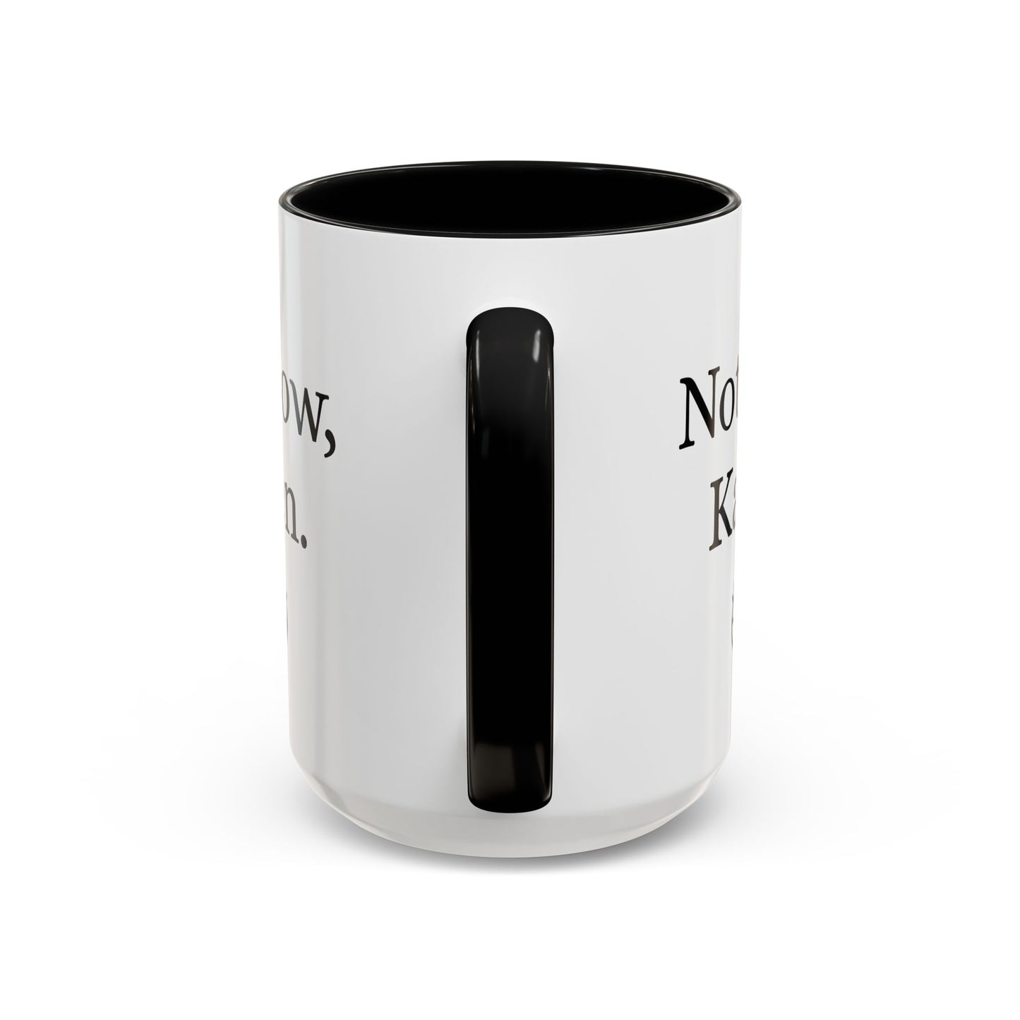 “Not Now, Karen.” Humorous Accent Mug