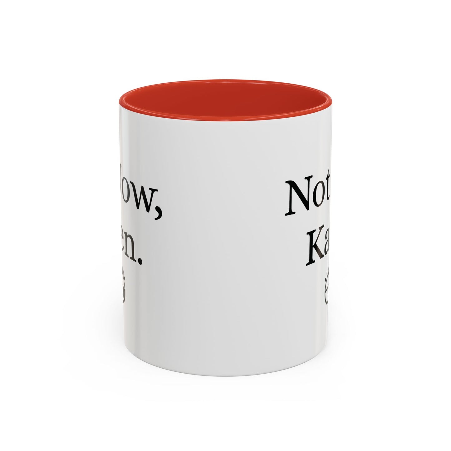 “Not Now, Karen.” Humorous Accent Mug