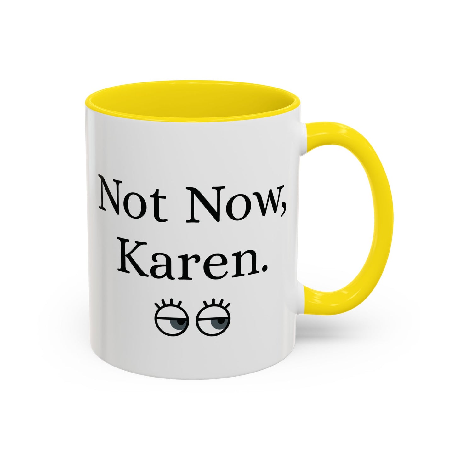 “Not Now, Karen.” Humorous Accent Mug