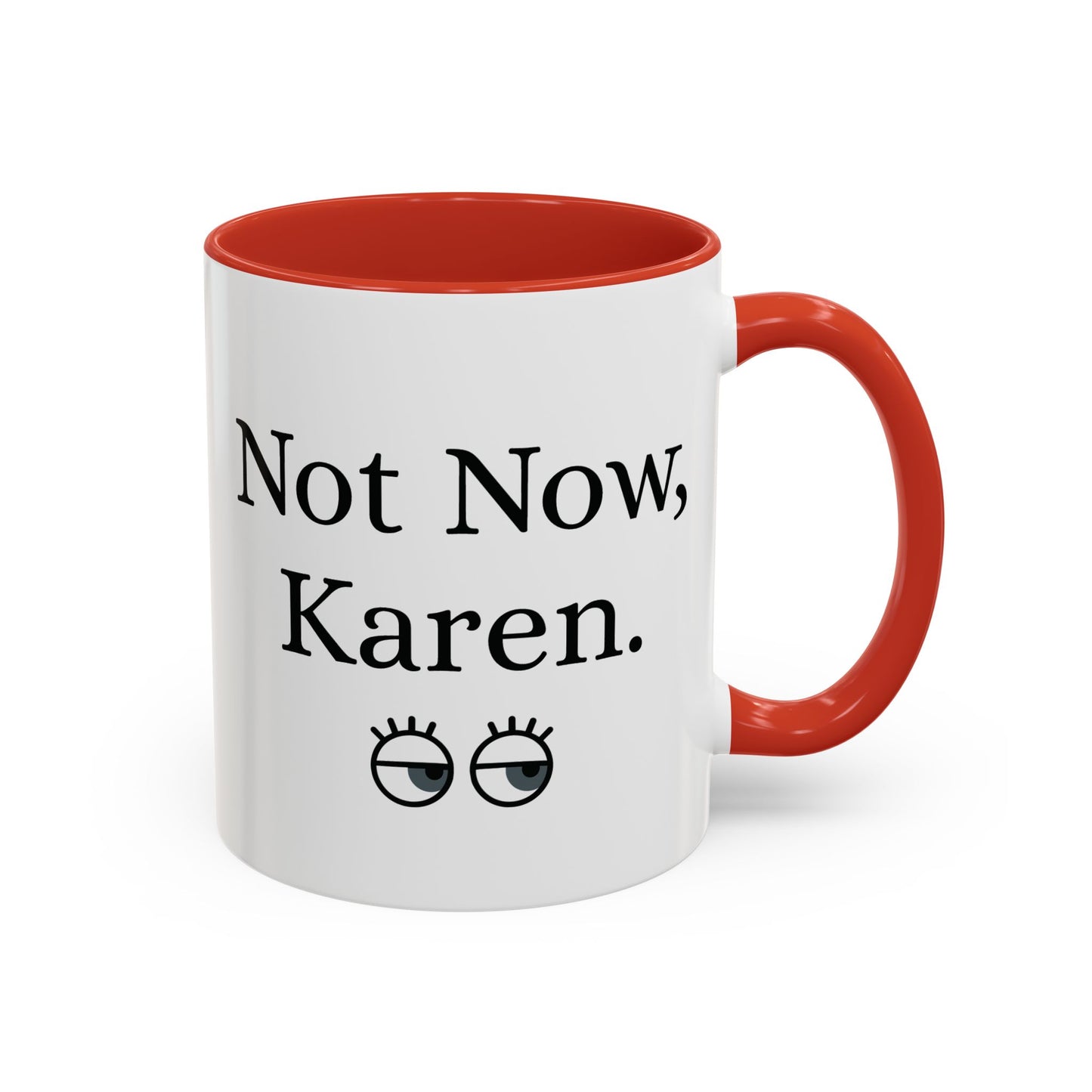 “Not Now, Karen.” Humorous Accent Mug