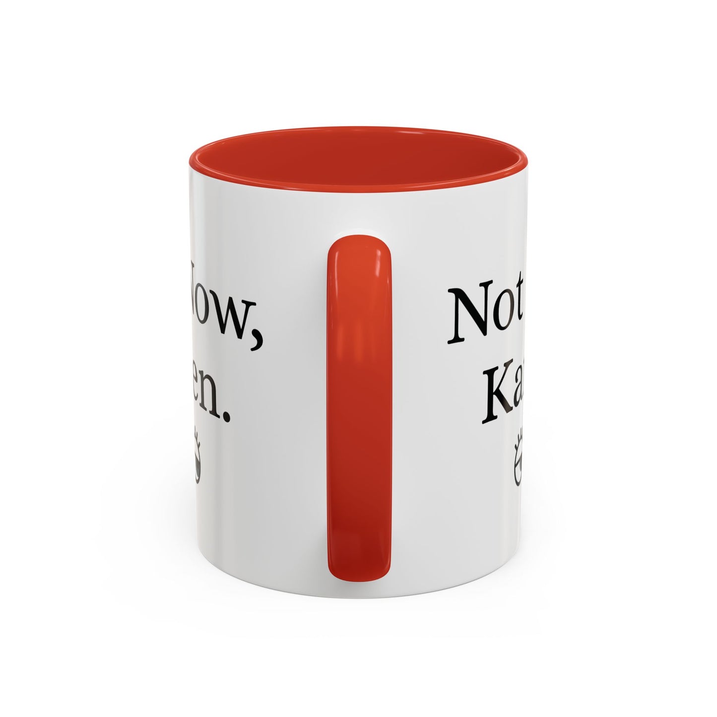 “Not Now, Karen.” Humorous Accent Mug