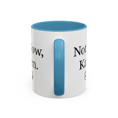 “Not Now, Karen.” Humorous Accent Mug