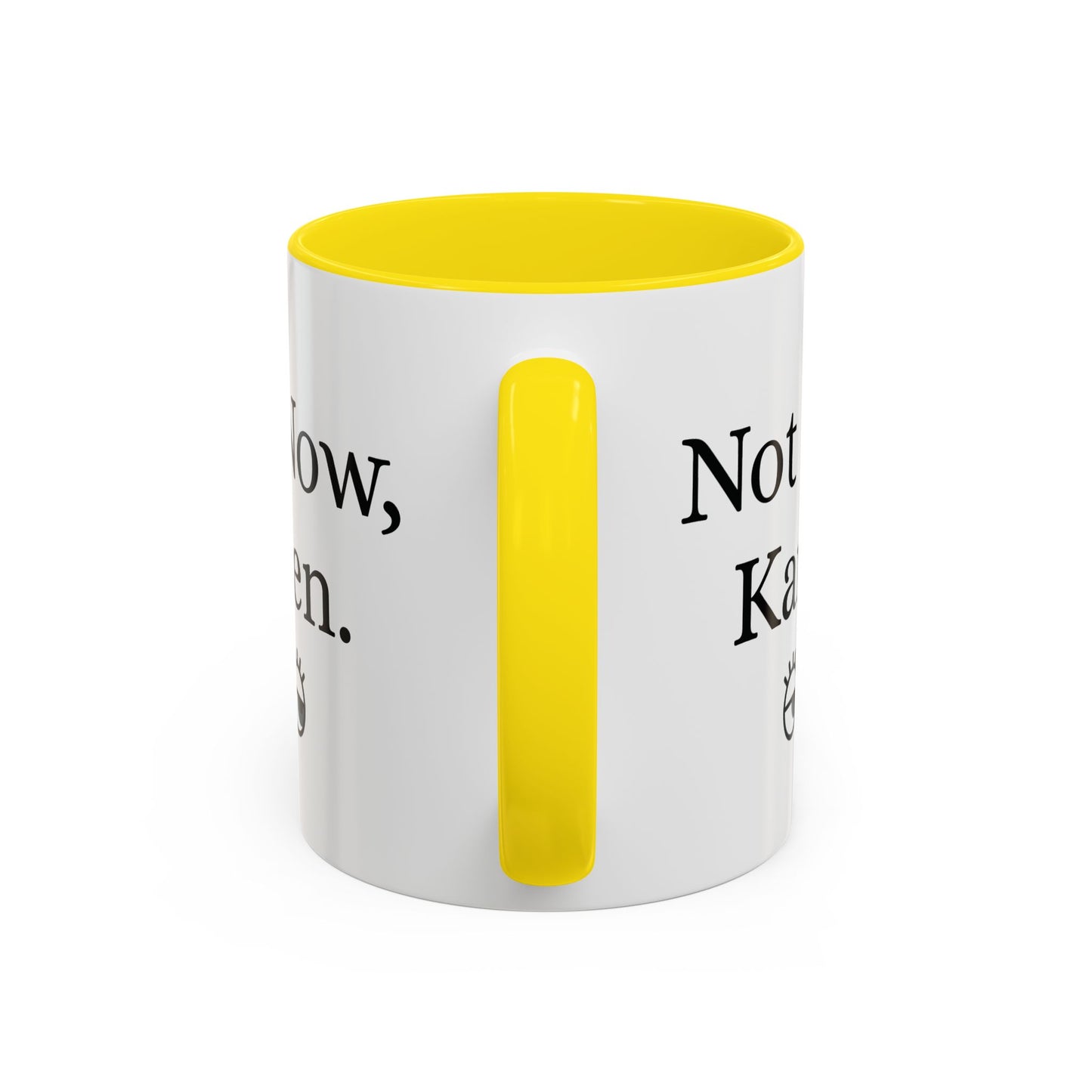 “Not Now, Karen.” Humorous Accent Mug