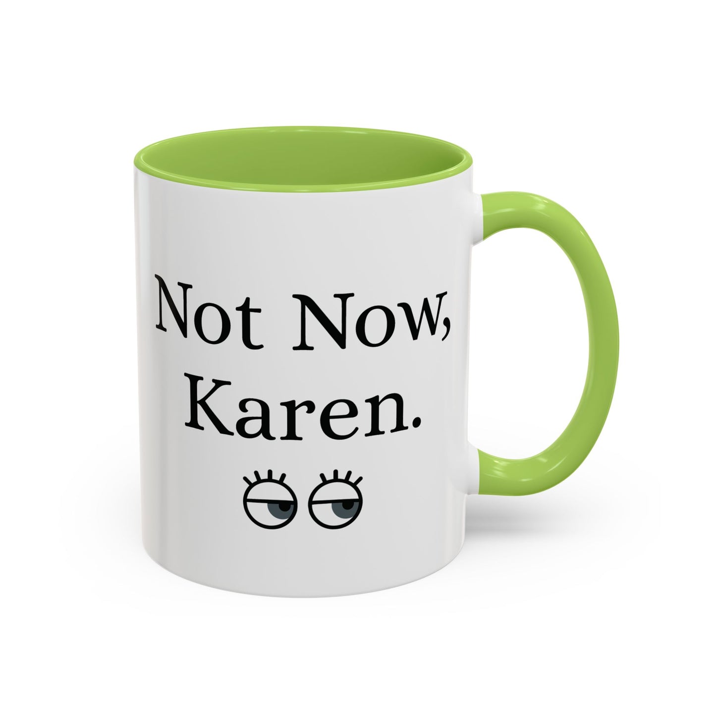 “Not Now, Karen.” Humorous Accent Mug