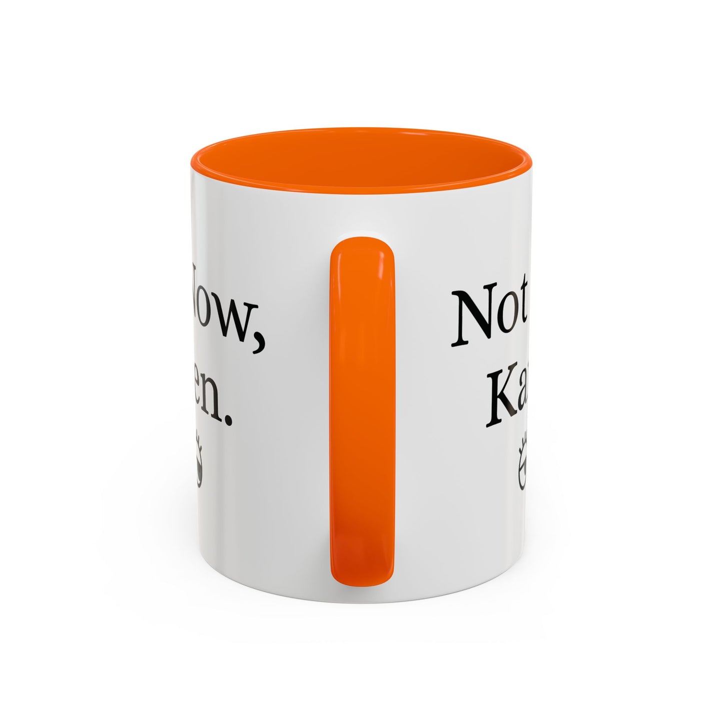 “Not Now, Karen.” Humorous Accent Mug