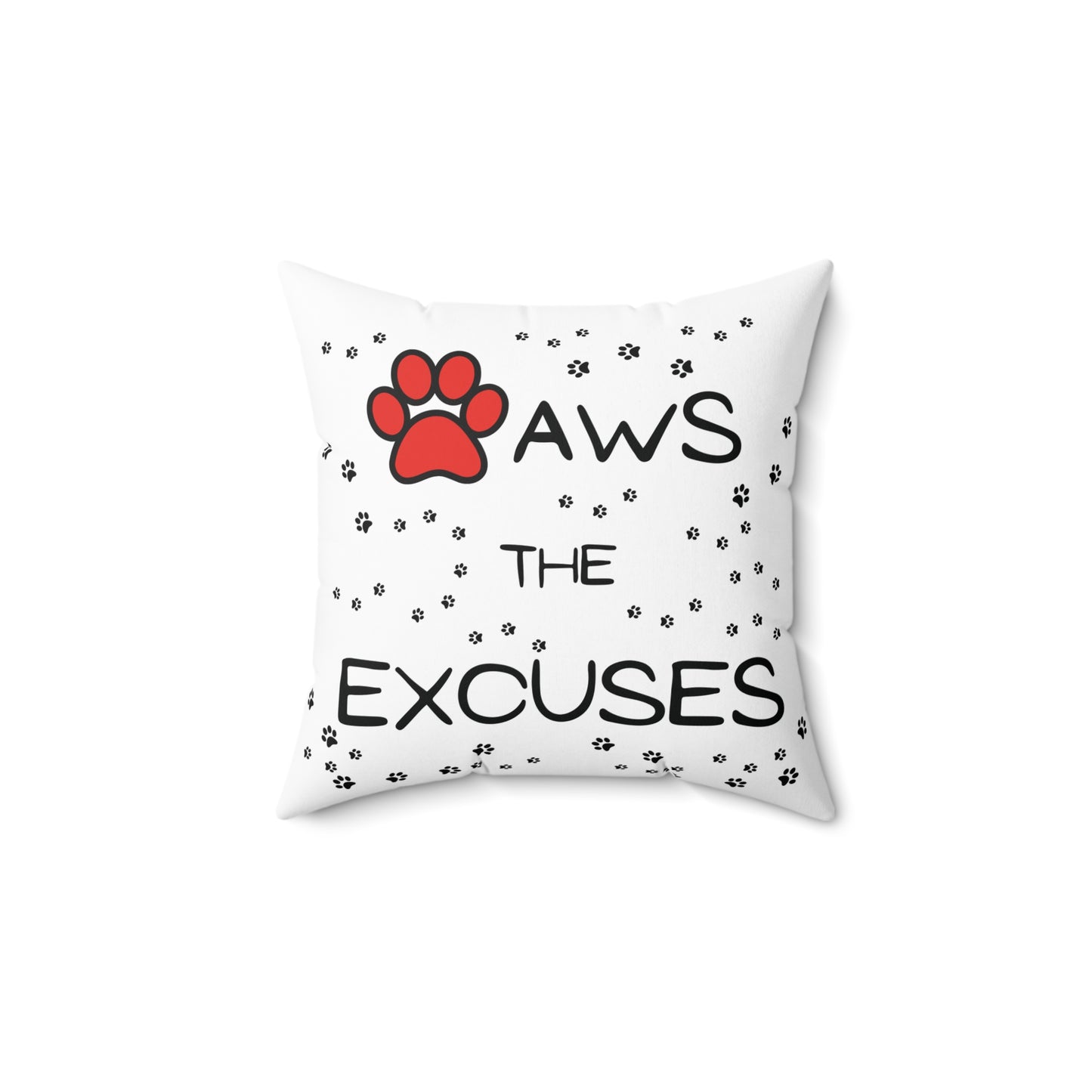 Pillow — "Paws the Excuses" Decorative Pet Lover Throw Pillow - CozyDreamzLLC