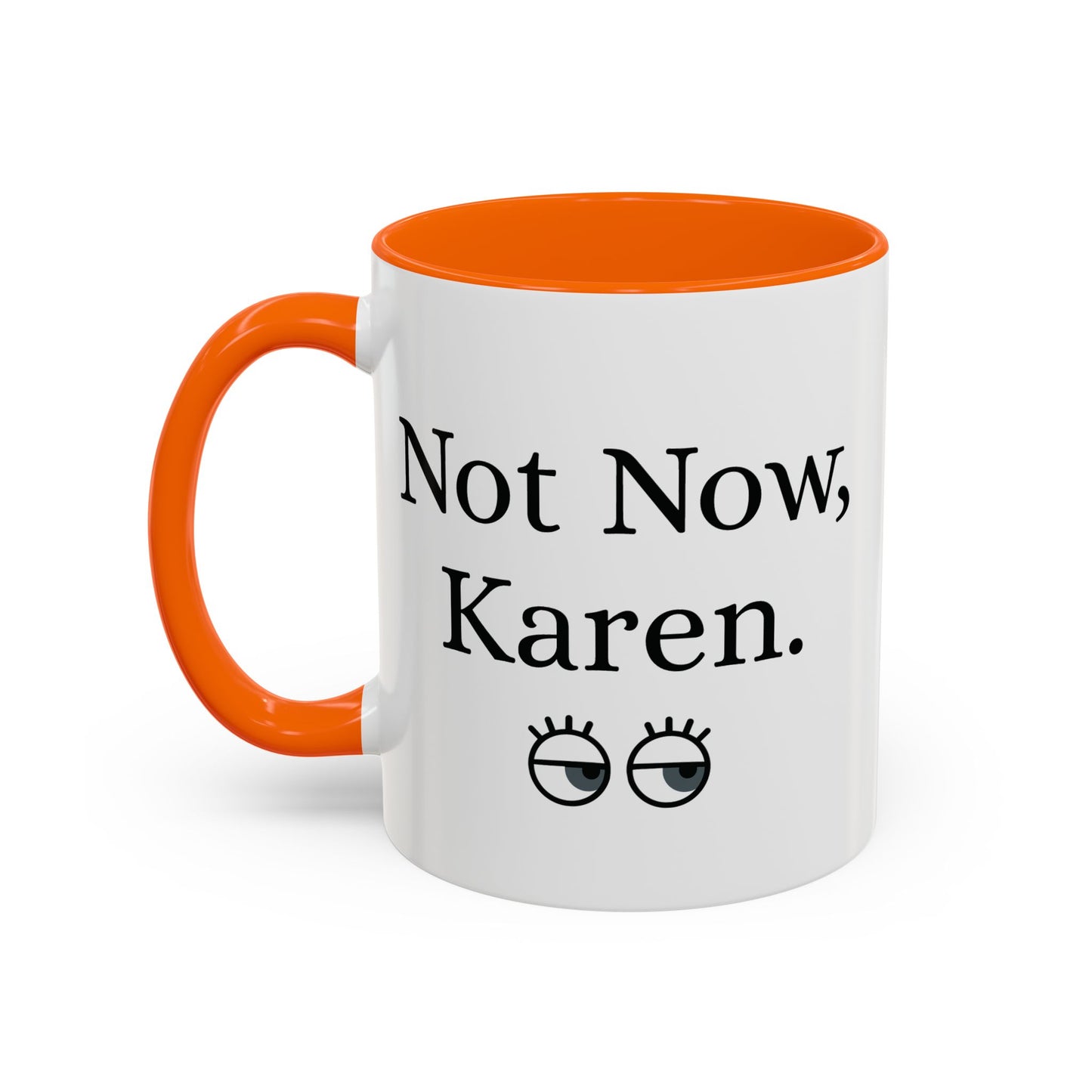 “Not Now, Karen.” Humorous Accent Mug