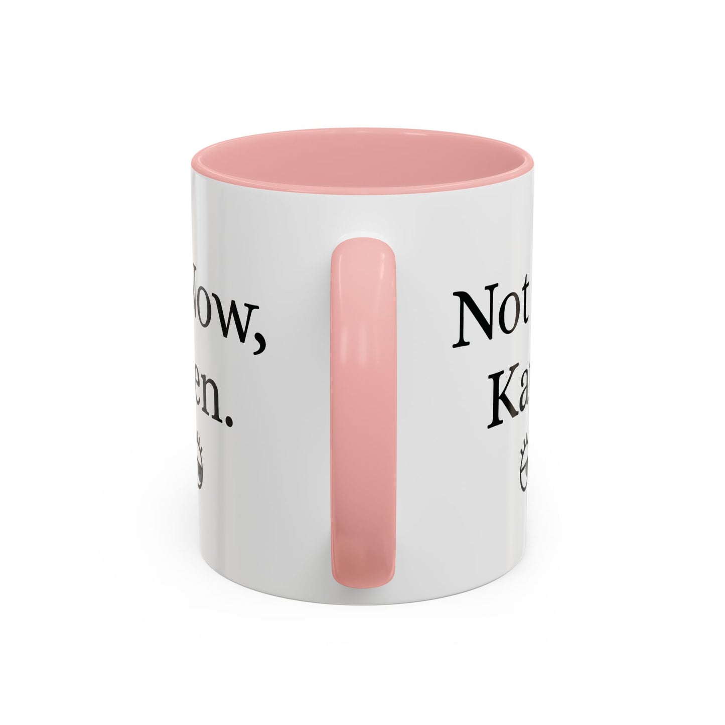 “Not Now, Karen.” Humorous Accent Mug