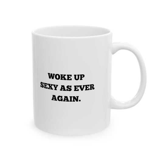 "Wake Up Sexy" Ceramic Mug (11oz & 15oz)