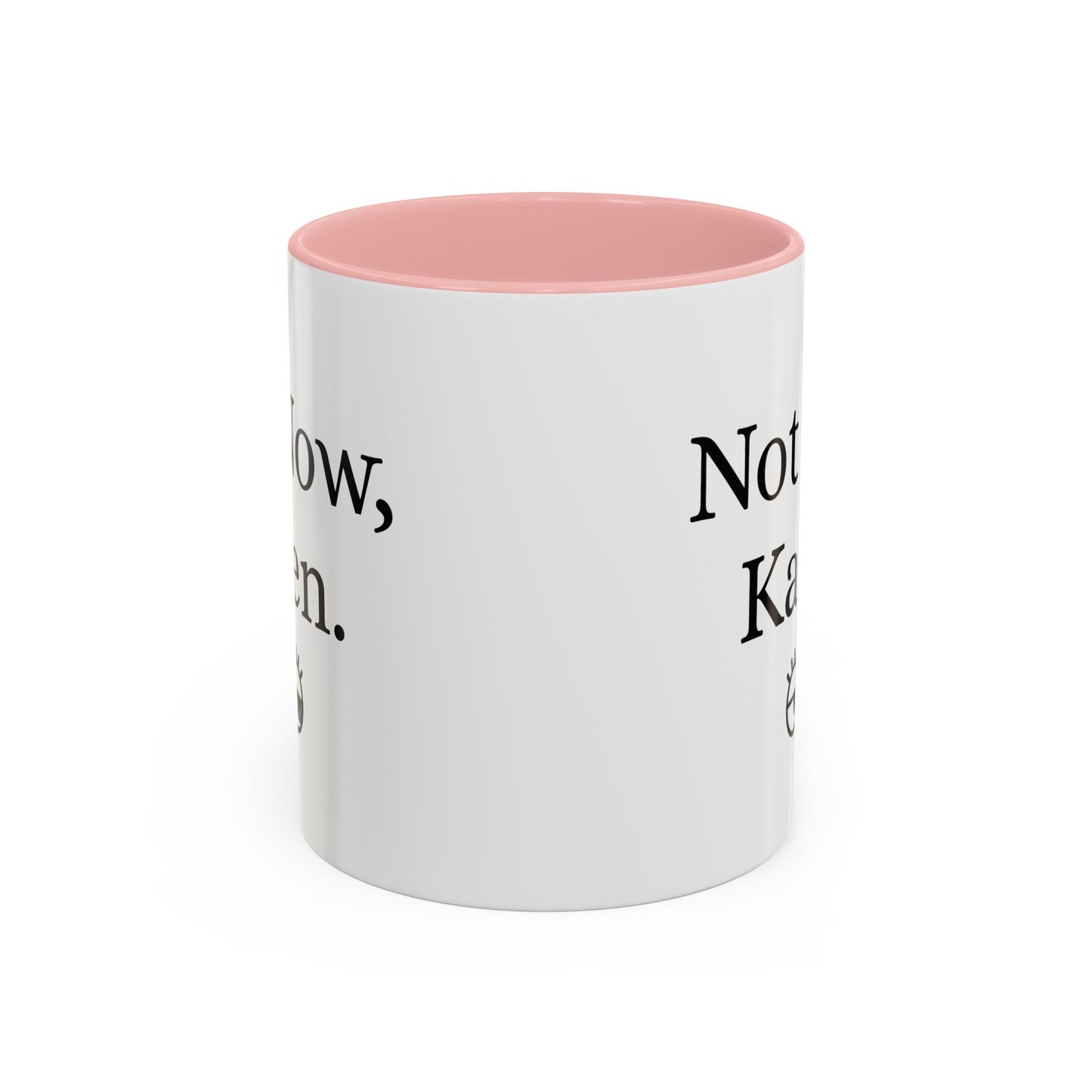 “Not Now, Karen.” Humorous Accent Mug