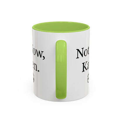 “Not Now, Karen.” Humorous Accent Mug