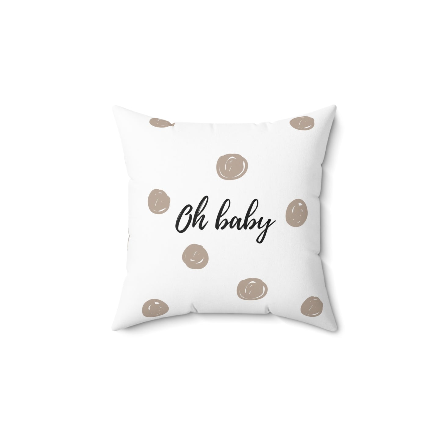 “oh Baby” Spun Pillow