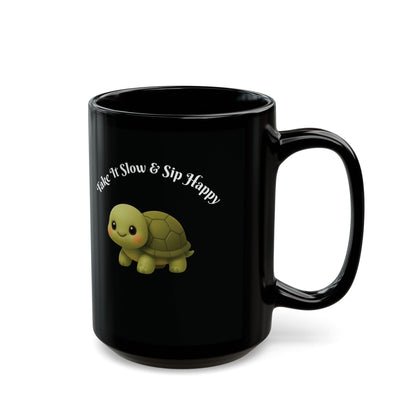 Turtle Coffee Mug — "Take It Slow & Sip Happy" Cute Black Ceramic Mug (11oz, 15oz)