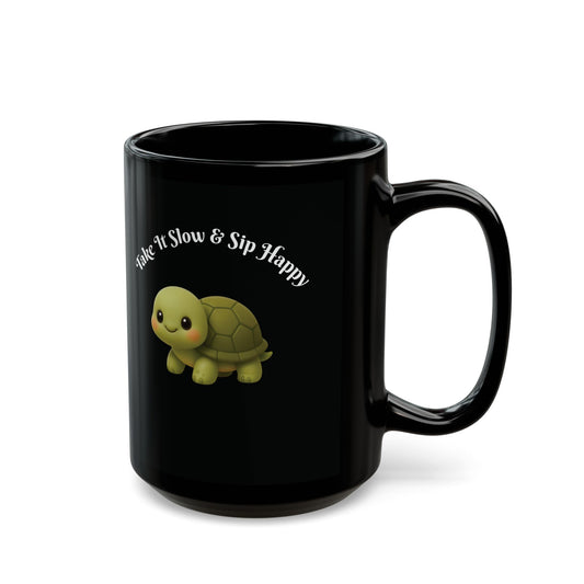 Turtle Coffee Mug — "Take It Slow & Sip Happy" Cute Black Ceramic Mug (11oz, 15oz)
