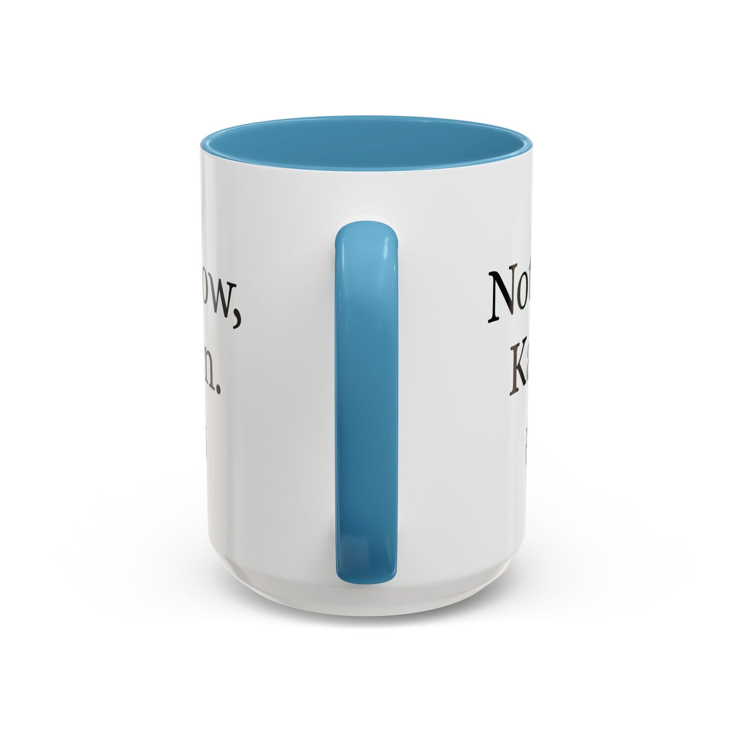 “Not Now, Karen.” Humorous Accent Mug